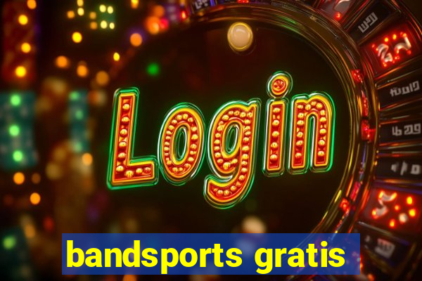 bandsports gratis